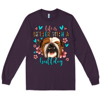 Plum life is better with a bulldog Long Sleeve Tee - Jasminsmagicworld