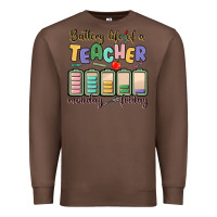 Chestnut battery life of a teacher monday friday Premium Sweatshirt - MaliasSmallBusiness