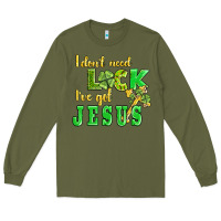 Army Green i dont need luck i have got jesus Long Sleeve Tee - AdoDesignShop