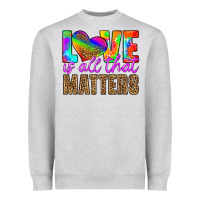 Heather Grey love is all that matters Heavyweight Sweatshirt - HRA Design Shop