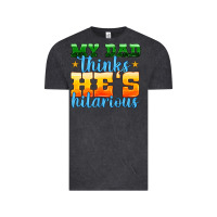 Vintage Black my dad thinks he is hilarious Vintage Tee - HRA Design Shop