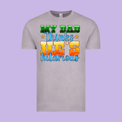My Dad Thinks He Is Hilarious Vintage Tee Designed By Hra Design Shop