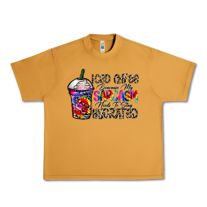 Coffee Because My Sarcasm Needs To Stay Png Urban Heavy Tee by CowhideDigitalArt | Teevron