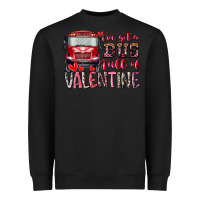 Black I've got bus full of Valentine Heavyweight Sweatshirt - RacoonDesign