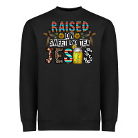 Black raised on sweet and tea jesus Heavyweight Sweatshirt - CowhideDigitalArt