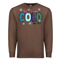 Chestnut yes i am cold Premium Sweatshirt - MaliasSmallBusiness