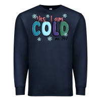 Navy yes i am cold Premium Sweatshirt - MaliasSmallBusiness