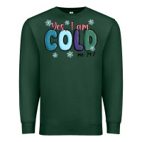 Sports Green yes i am cold Premium Sweatshirt - MaliasSmallBusiness