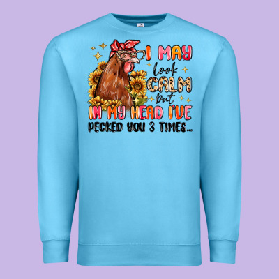 I May Look Calm But In My Head I've Pecked You Premium Sweatshirt Designed By Maliassmallbusiness