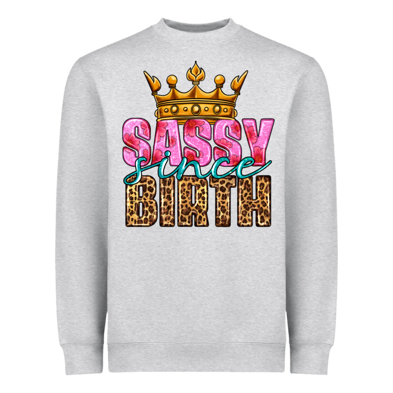 Sassy Since Birth Heavyweight Sweatshirt by HRA Design Shop | Teevron