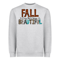 Heather Grey Fall Is Proof That Change Is Beautiful Heavyweight Sweatshirt - CowhideDigitalArt