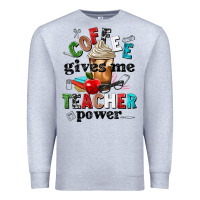 Heather Grey coffee gives me teacher power Premium Sweatshirt - NancyCooperArtShop