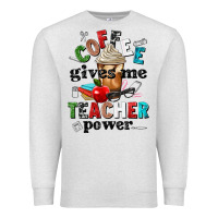 Oatmeal Heather coffee gives me teacher power Premium Sweatshirt - NancyCooperArtShop