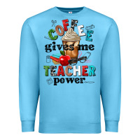 Ocean Blue coffee gives me teacher power Premium Sweatshirt - NancyCooperArtShop