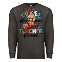 Smoke coffee gives me teacher power Premium Sweatshirt - NancyCooperArtShop