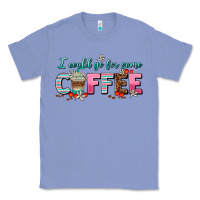 Colony Blue i could go for some coffee Classic Tee - AdoDesignShop