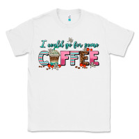 White i could go for some coffee Classic Tee - AdoDesignShop