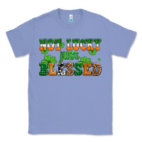 Colony Blue not lucky just blessed Classic Tee - AdoDesignShop