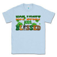Dusty Blue not lucky just blessed Classic Tee - AdoDesignShop