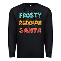 Black dance like frosty shine like rudolph give like san Premium Sweatshirt - MaliasSmallBusiness