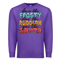 Purple dance like frosty shine like rudolph give like san Premium Sweatshirt - MaliasSmallBusiness