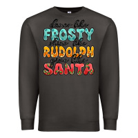 Smoke dance like frosty shine like rudolph give like san Premium Sweatshirt - MaliasSmallBusiness