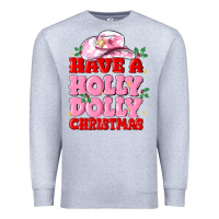 Heather Grey have a holly dolly christmas Premium Sweatshirt - MaliasSmallBusiness