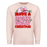 Pale Pink have a holly dolly christmas Premium Sweatshirt - MaliasSmallBusiness