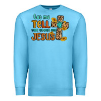 Ocean Blue let me tell you about my jesus Premium Sweatshirt - MaliasSmallBusiness