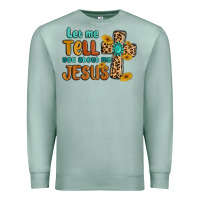 Seafoam let me tell you about my jesus Premium Sweatshirt - MaliasSmallBusiness