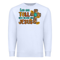 White let me tell you about my jesus Premium Sweatshirt - MaliasSmallBusiness