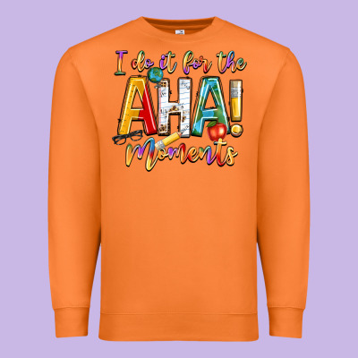 I Do It For The Aha Moments Premium Sweatshirt Designed By Nancycooperartshop
