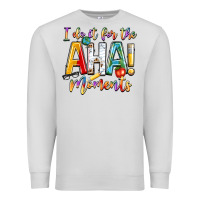 Dove Grey i do it for the aha moments Premium Sweatshirt - NancyCooperArtShop