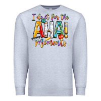Heather Grey i do it for the aha moments Premium Sweatshirt - NancyCooperArtShop