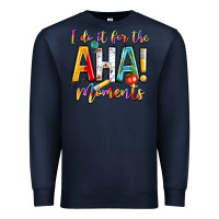 Navy i do it for the aha moments Premium Sweatshirt - NancyCooperArtShop