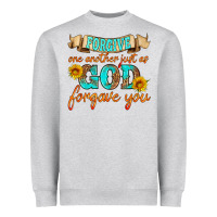 Heather Grey forgive one another just as god forgave you Heavyweight Sweatshirt - HRA Design Shop