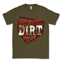 Army Green rub some dirt on it baseball Classic Tee - Jasminsmagicworld