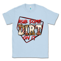 Dusty Blue rub some dirt on it baseball Classic Tee - Jasminsmagicworld