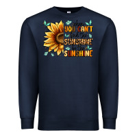 Navy when you can't find the sunshine be the sunshine Premium Sweatshirt - MaliasSmallBusiness