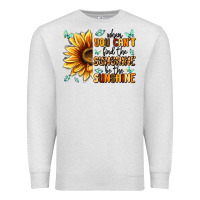 Oatmeal Heather when you can't find the sunshine be the sunshine Premium Sweatshirt - MaliasSmallBusiness