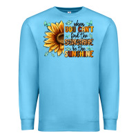 Ocean Blue when you can't find the sunshine be the sunshine Premium Sweatshirt - MaliasSmallBusiness