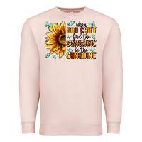 Pale Pink when you can't find the sunshine be the sunshine Premium Sweatshirt - MaliasSmallBusiness