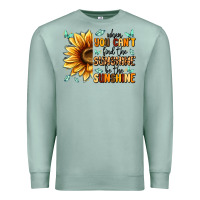 Seafoam when you can't find the sunshine be the sunshine Premium Sweatshirt - MaliasSmallBusiness