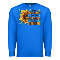 True Royal when you can't find the sunshine be the sunshine Premium Sweatshirt - MaliasSmallBusiness