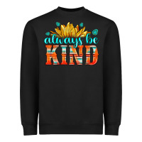 Always Be Kind Heavyweight Sweatshirt | Teevron