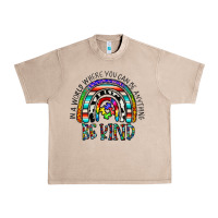 In A World Where You Can Be Anything Be Kind Urban Heavy Tee | Teevron