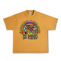 Peanut Butter in a world where you can be anything be kind Urban Heavy Tee - CowhideDigitalArt