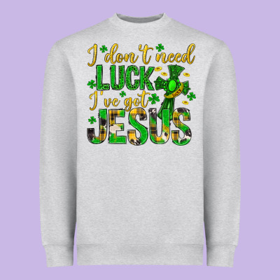 I Dont Need Luck Ive Got Jesus St. Patricks Day Heavyweight Sweatshirt Designed By Neo Western