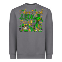 Storm i dont need luck ive got jesus st. patricks day Heavyweight Sweatshirt - Neo Western