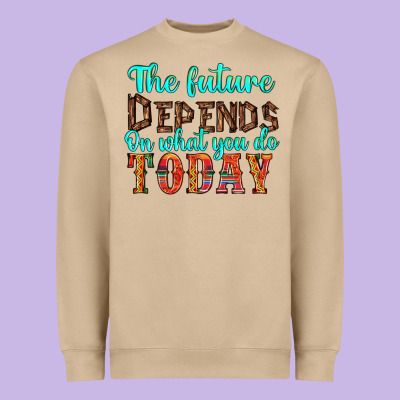 The Future On What You Do Today Heavyweight Sweatshirt Designed By Hra Design Shop